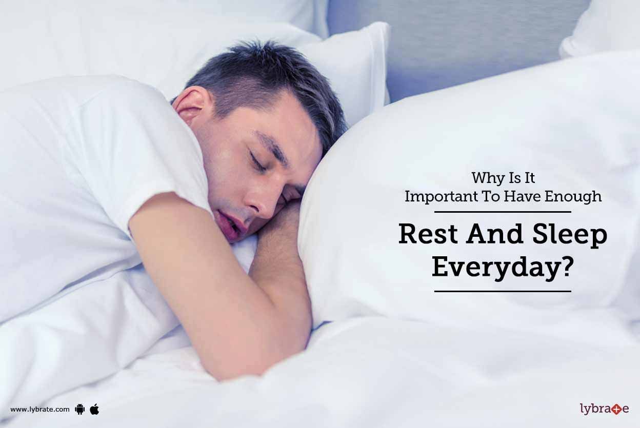 Why Is It Important To Have Enough Rest And Sleep Everyday?