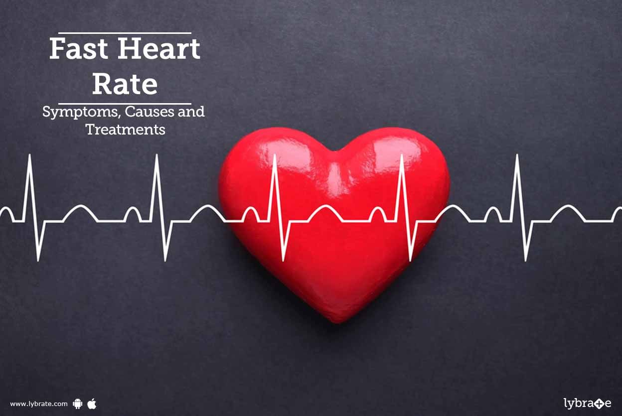Fast Heart Rate - Symptoms, Causes and Treatments