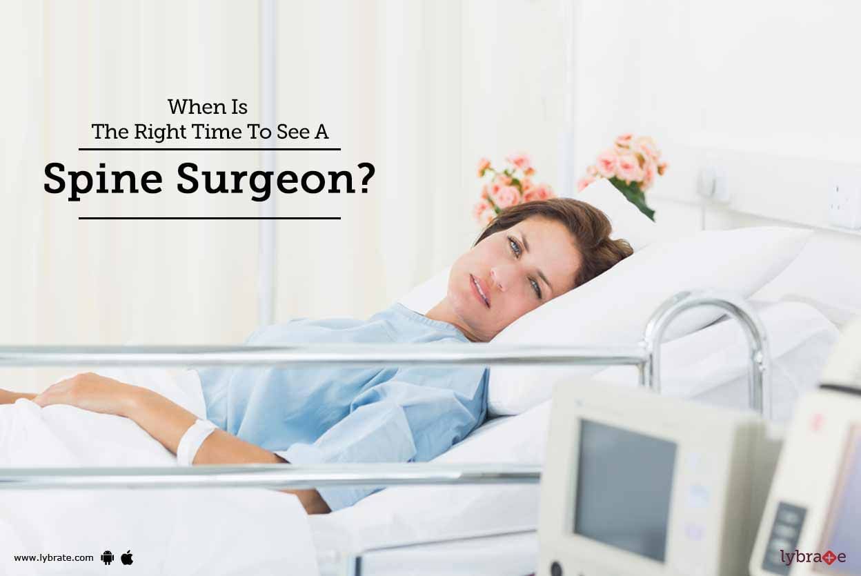 When Is The Right Time To See A Spine Surgeon?