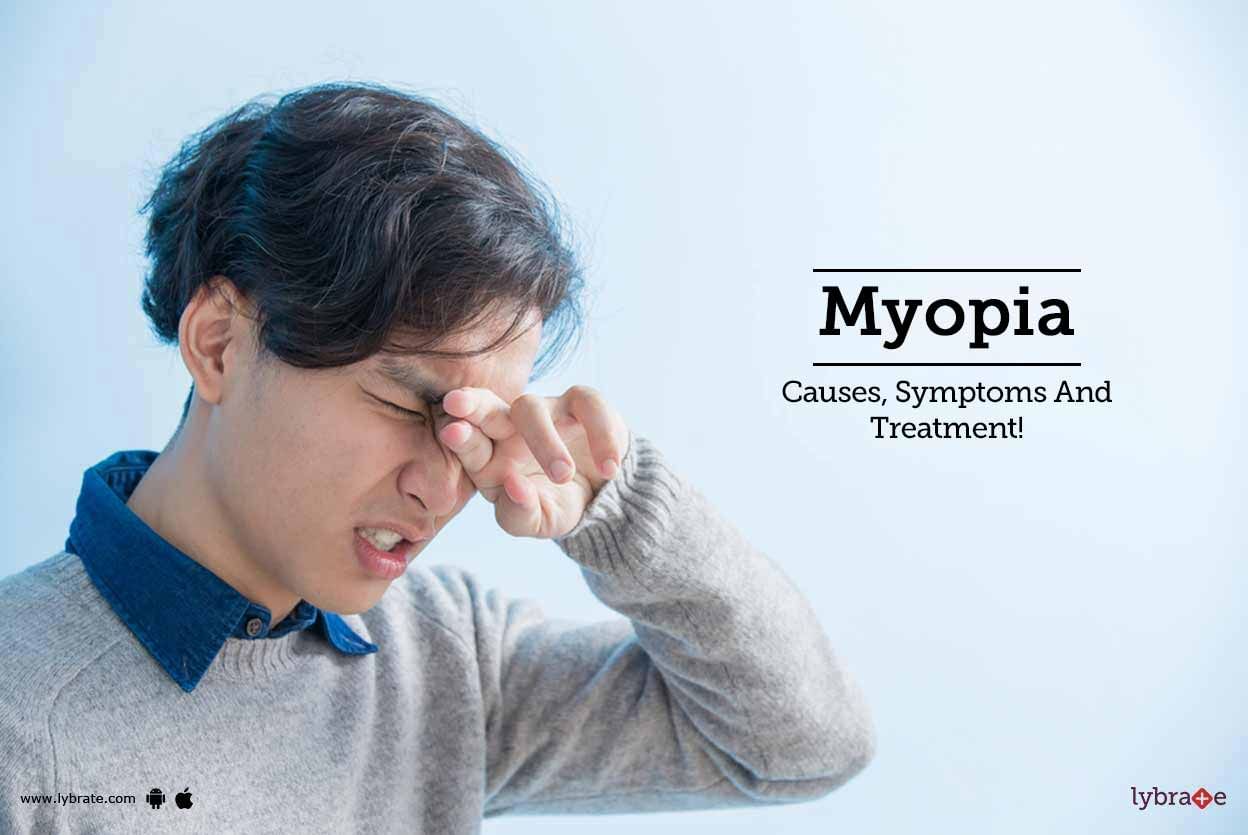 Myopia - Causes, Symptoms And Treatment!