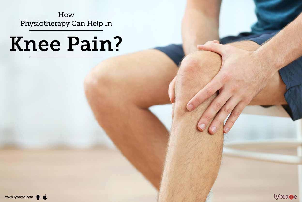 How Physiotherapy Can Help In Knee Pain?