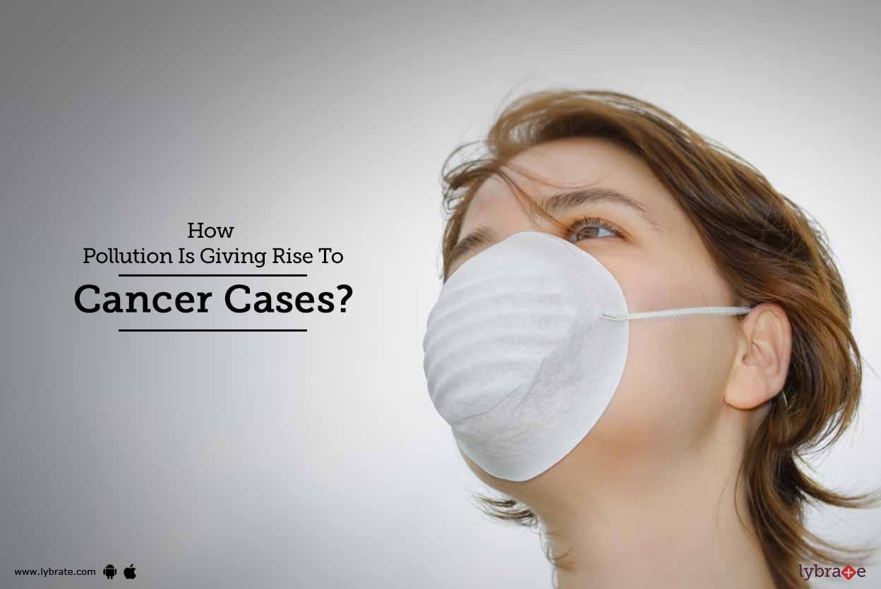 How Pollution Is Giving Rise To Cancer Cases?