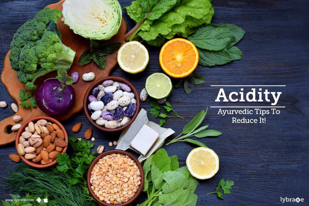 Acidity - Ayurvedic Tips To Reduce It!