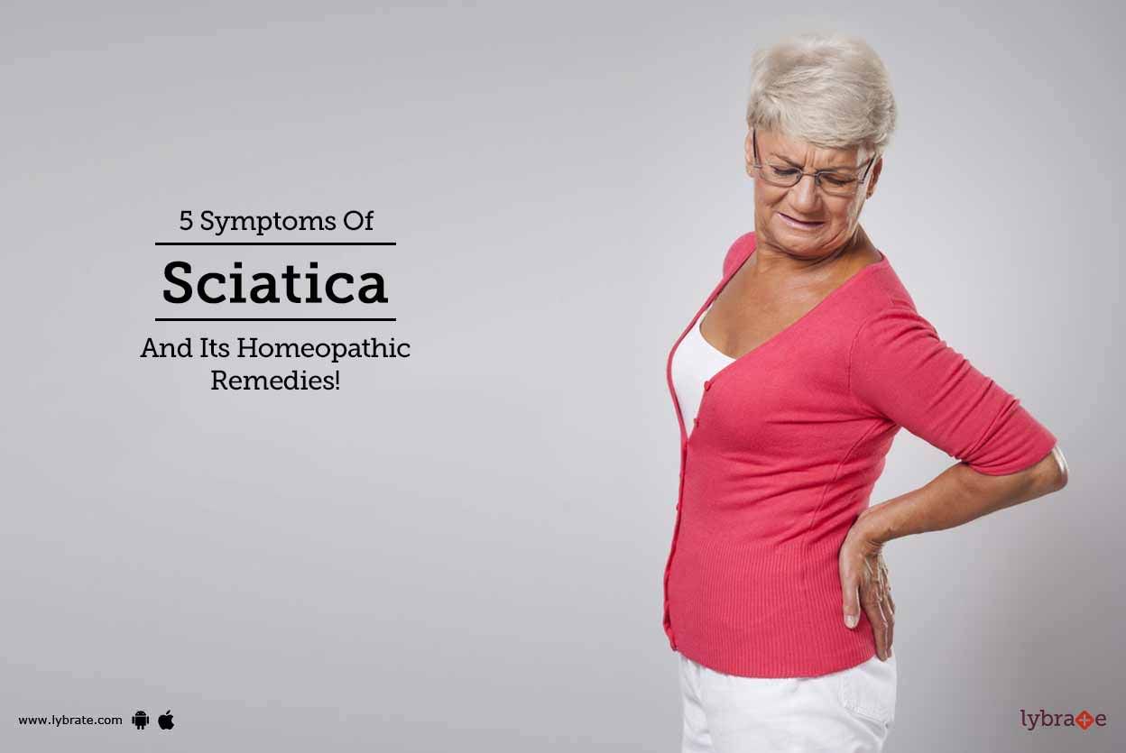 5 Symptoms Of Sciatica And Its Homeopathic Remedies!