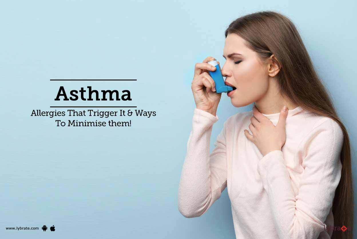 Asthma - Allergies That Trigger It & Ways To Minimise them!