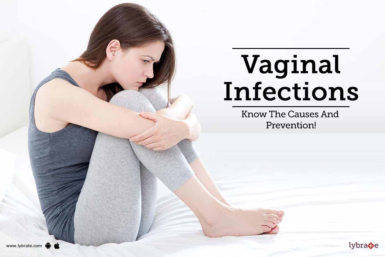 Vaginal Infections - Know The Causes And Prevention!