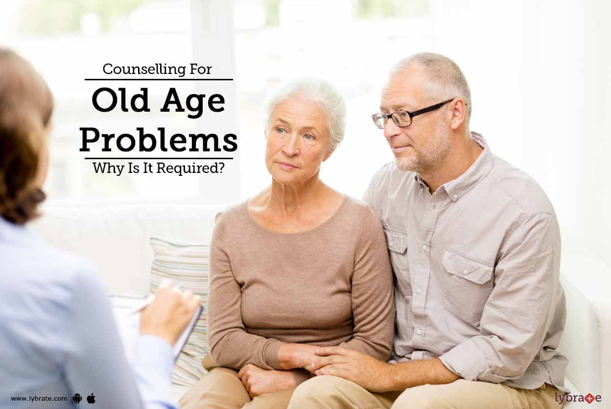 Counselling For Old Age Problems - Why Is It Required?