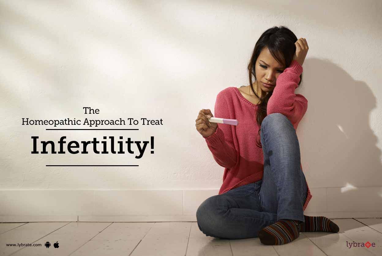 The Homeopathic Approach To Treat Infertility!