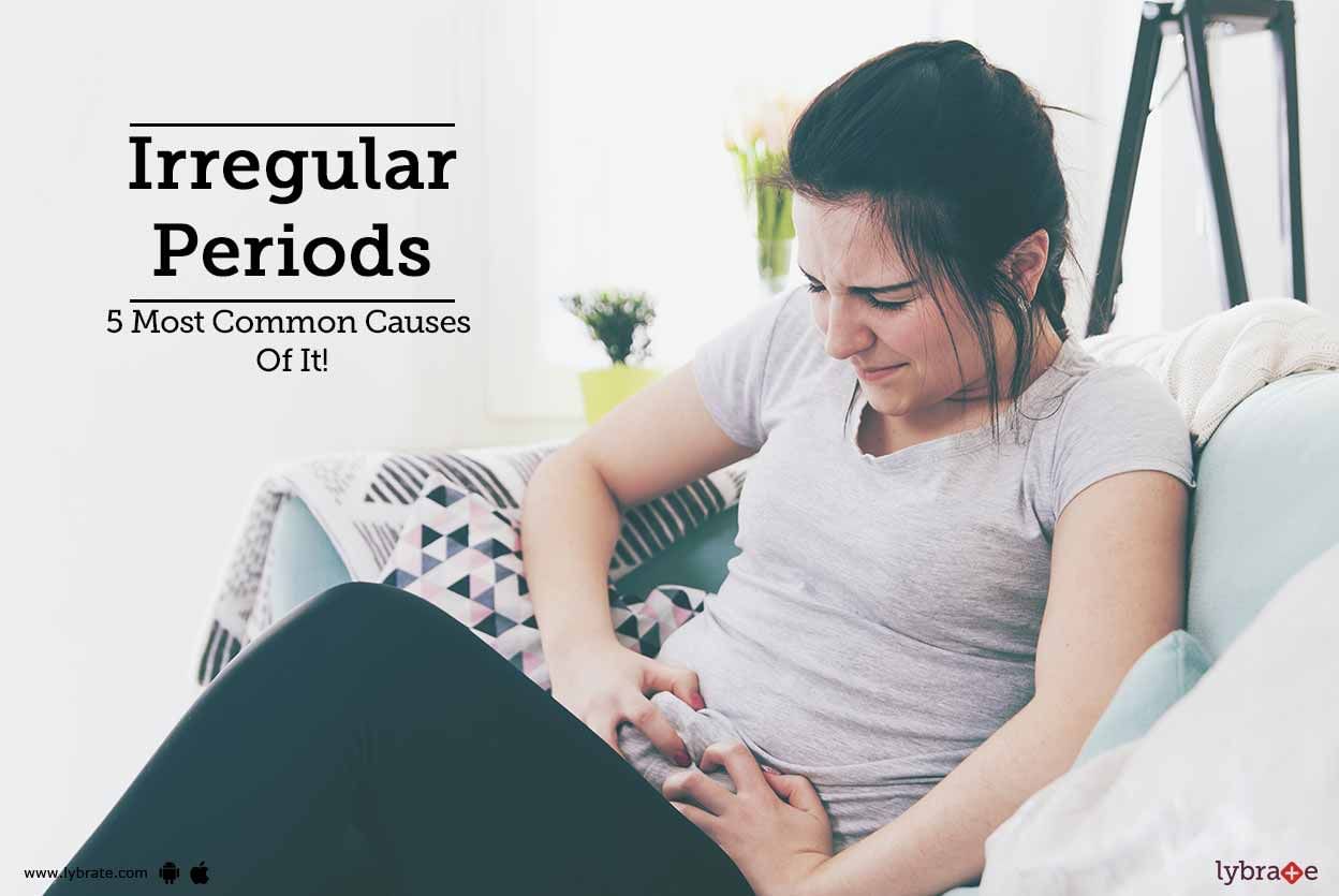 Irregular Periods - 5 Most Common Causes Of It!