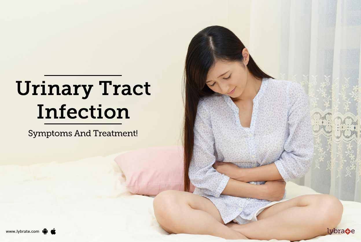 Urinary Tract Infection - Symptoms And Treatment!