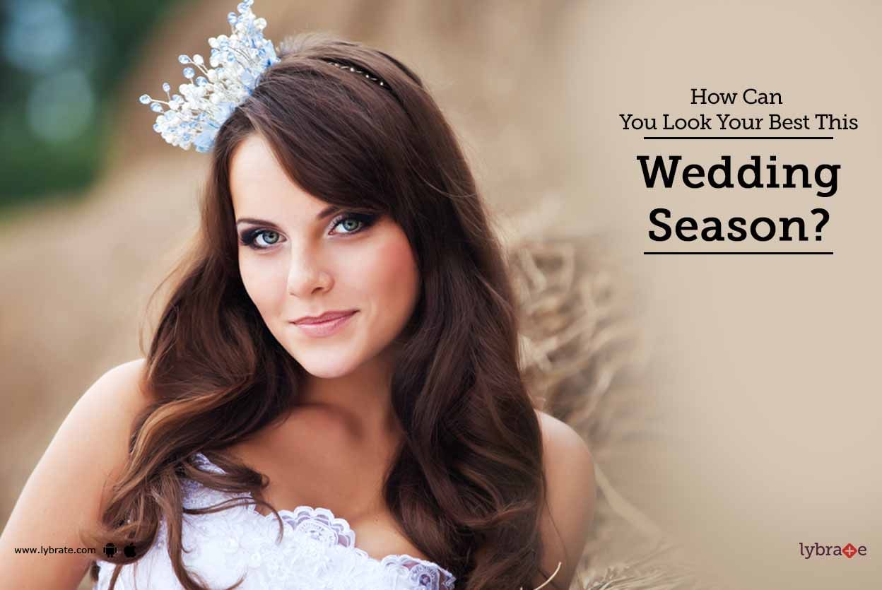 How Can You Look Your Best This Wedding Season?