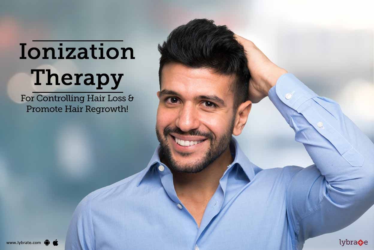 Ionization Therapy For Controlling Hair Loss & Promote Hair Regrowth!