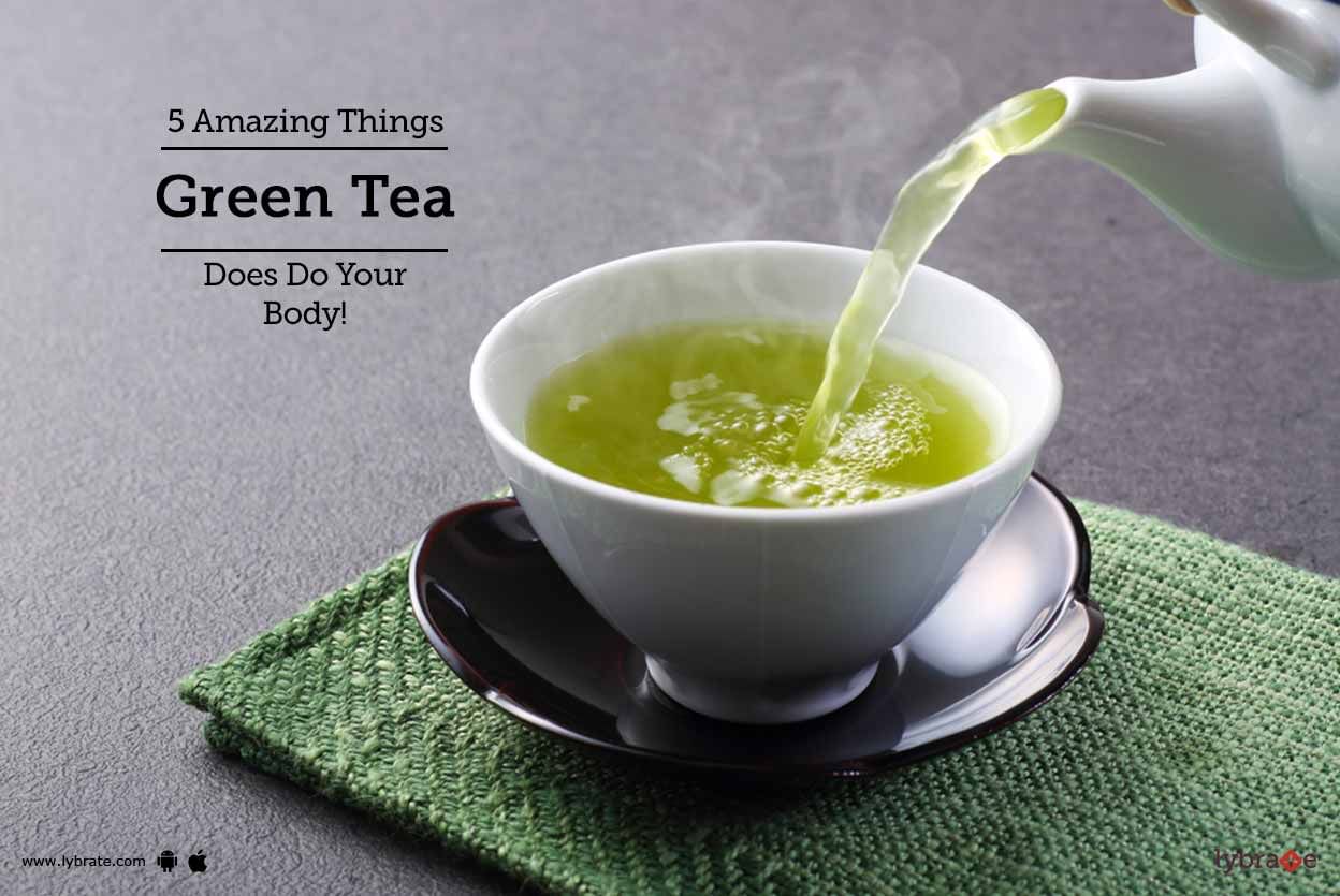 5 Amazing Things Green Tea Does Do Your Body!