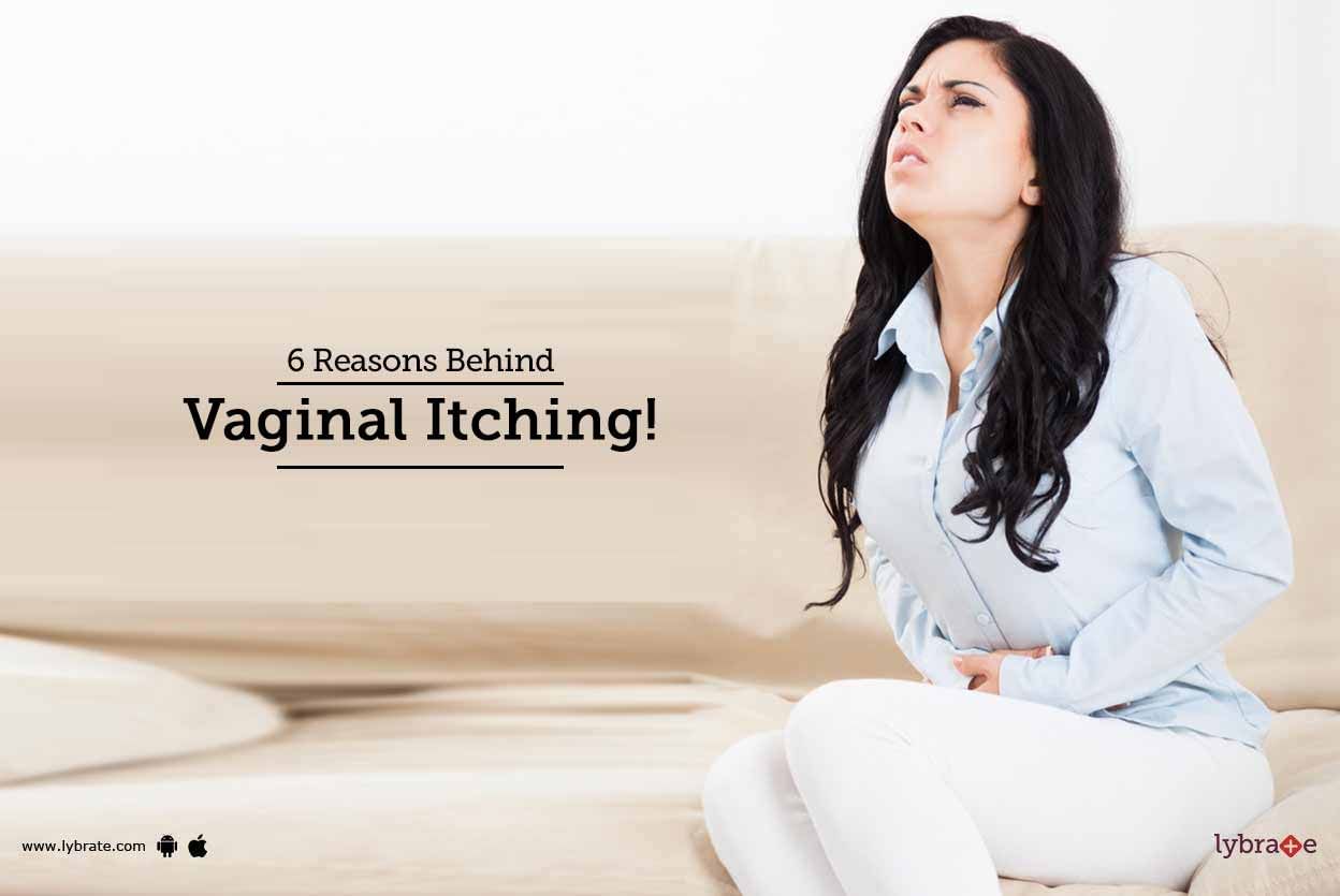 6 Reasons Behind Vaginal Itching!