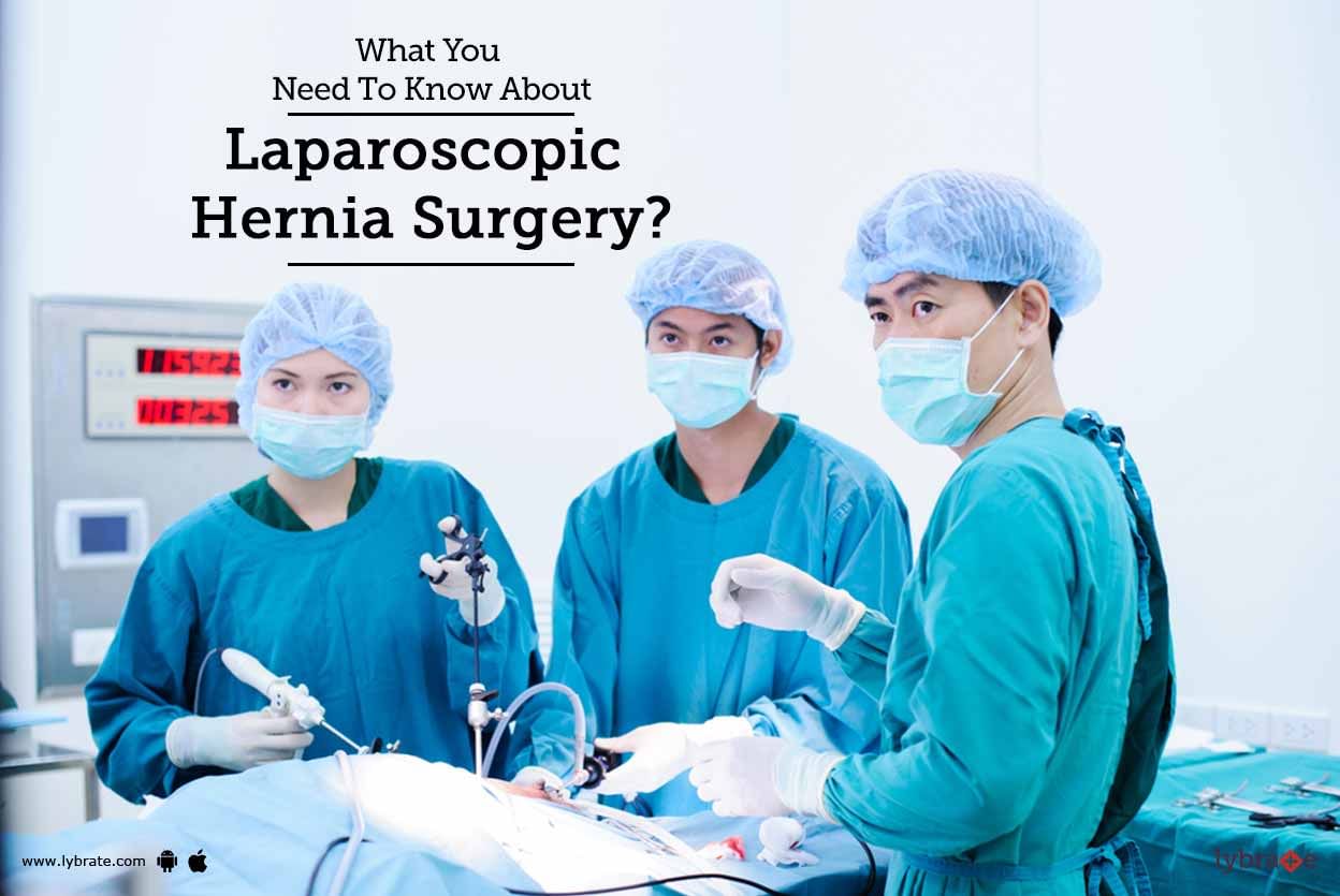 What You Need To Know About Laparoscopic Hernia Surgery?