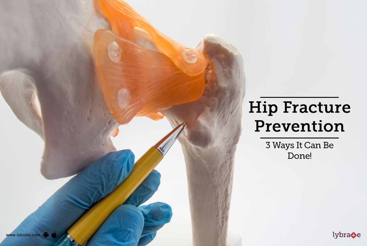 Hip Fracture Prevention - 3 Ways It Can Be Done!