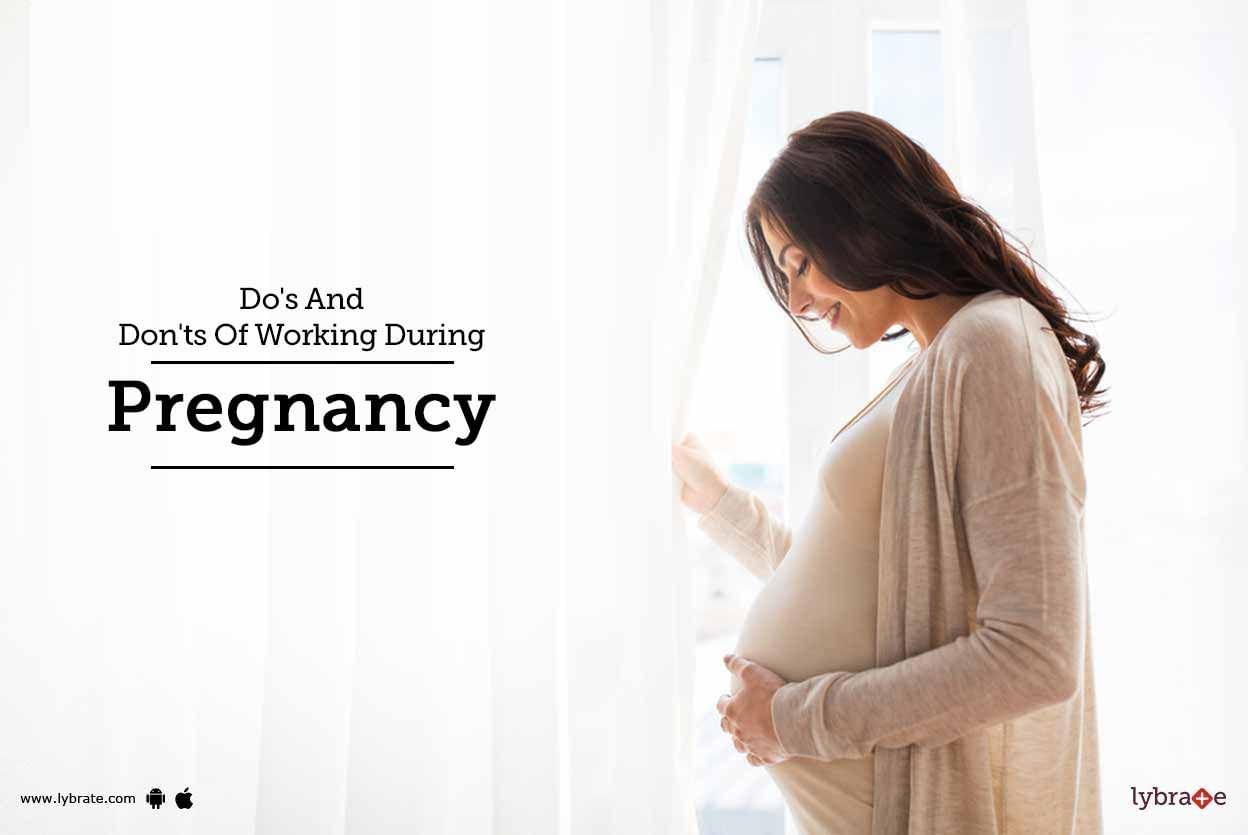 Do's And Don'ts Of Working During Pregnancy