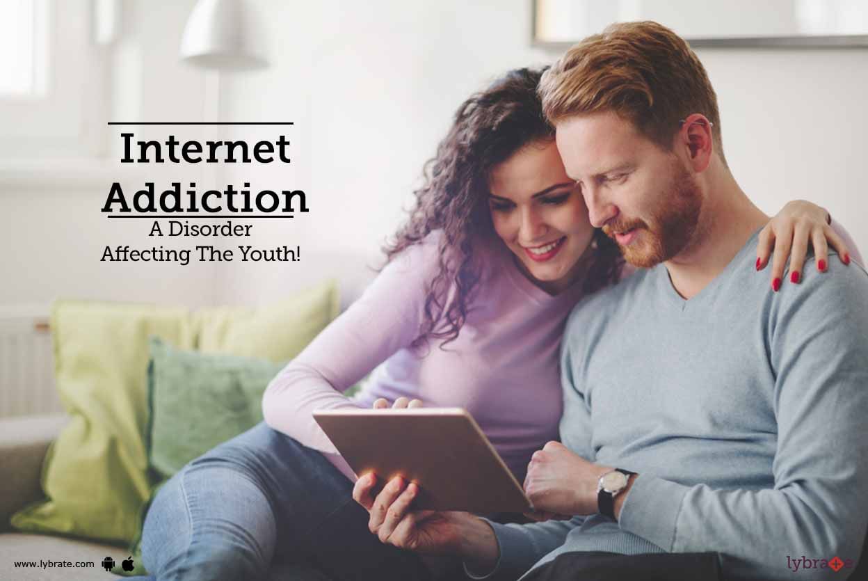 Internet Addiction - A Disorder Affecting The Youth!