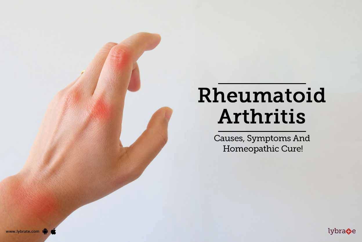 Rheumatoid Arthritis - Causes, Symptoms And Homeopathic Cure!