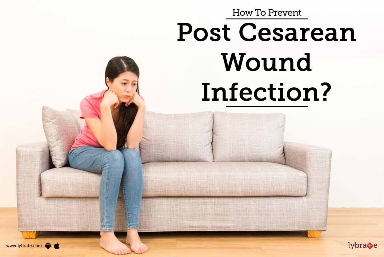 How To Prevent Post Cesarean Wound Infection?