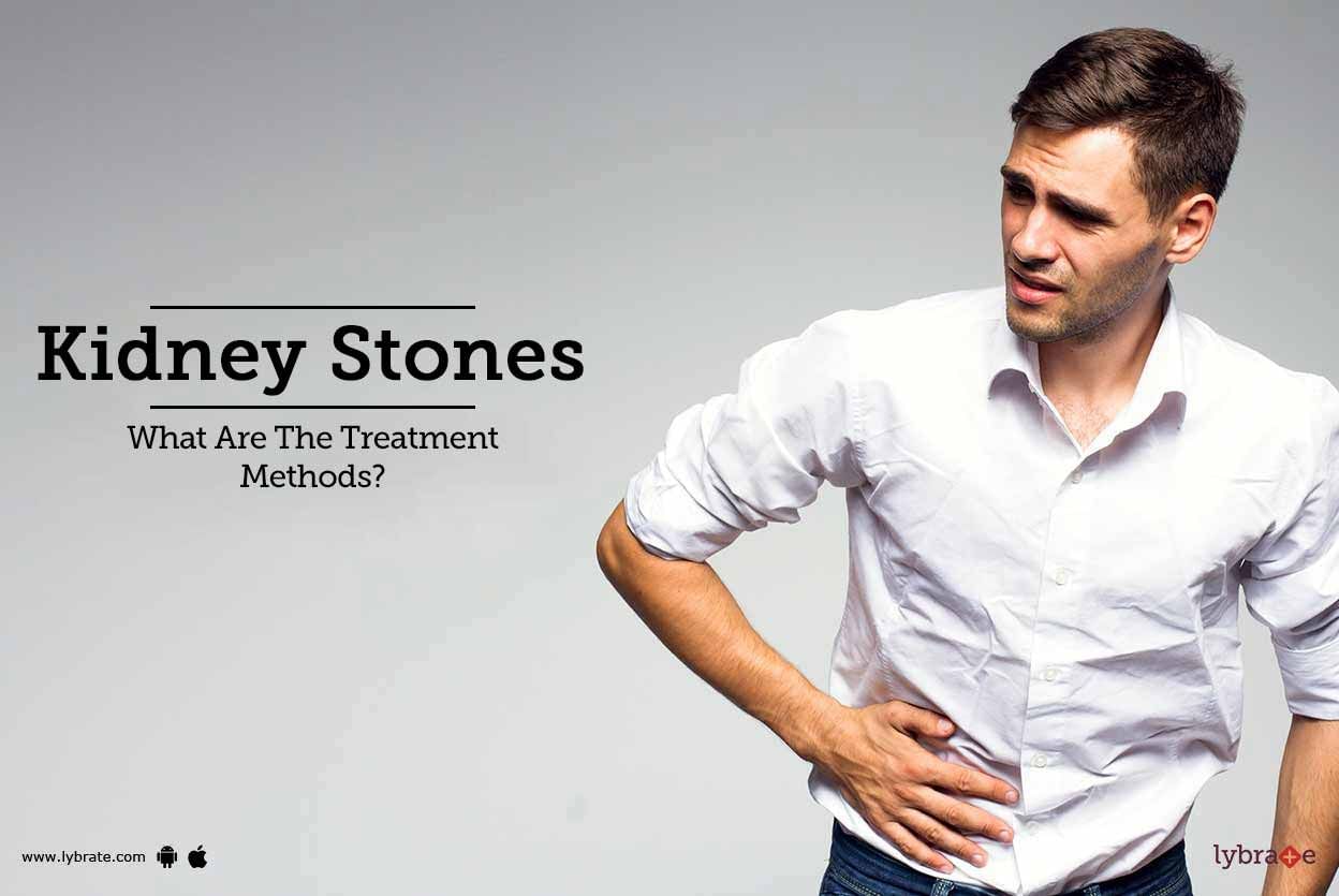 Kidney Stones - What Are The Treatment Methods?