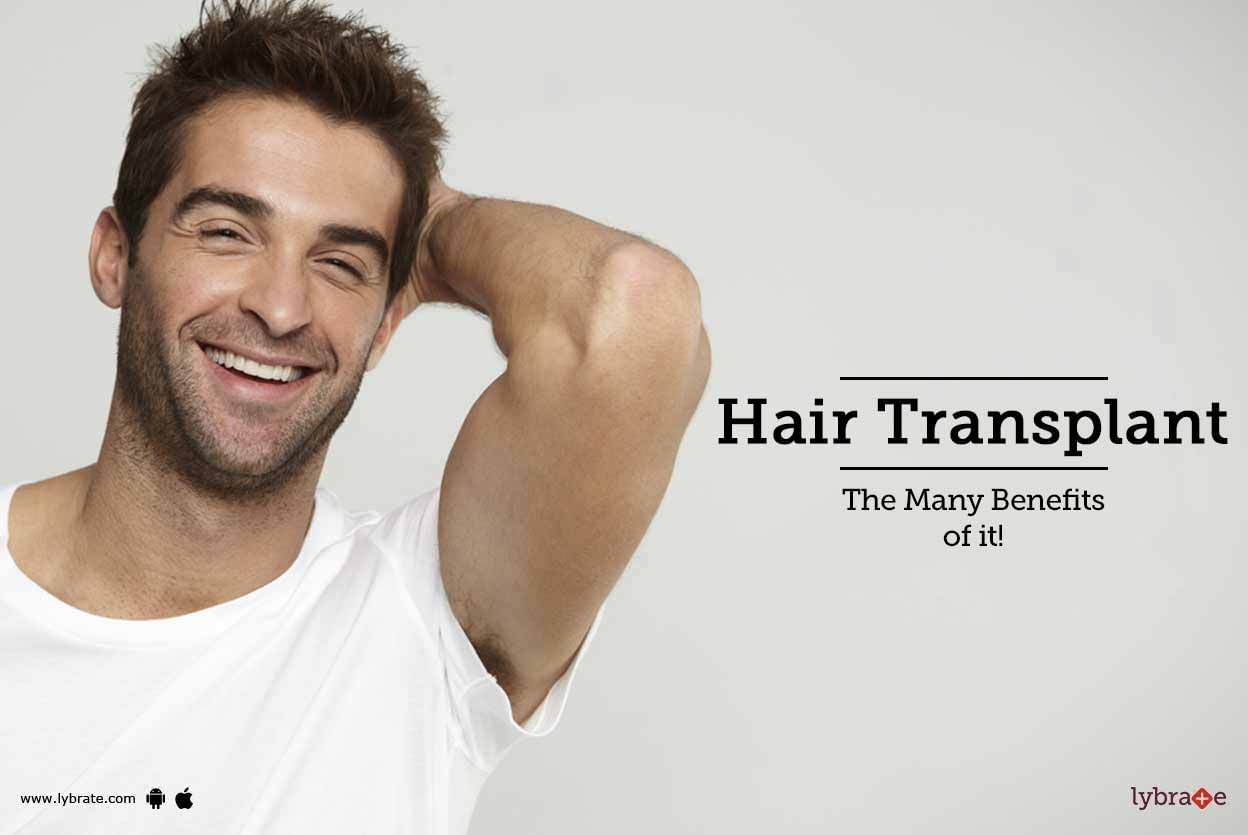 Hair Transplant - The Many Benefits of it!