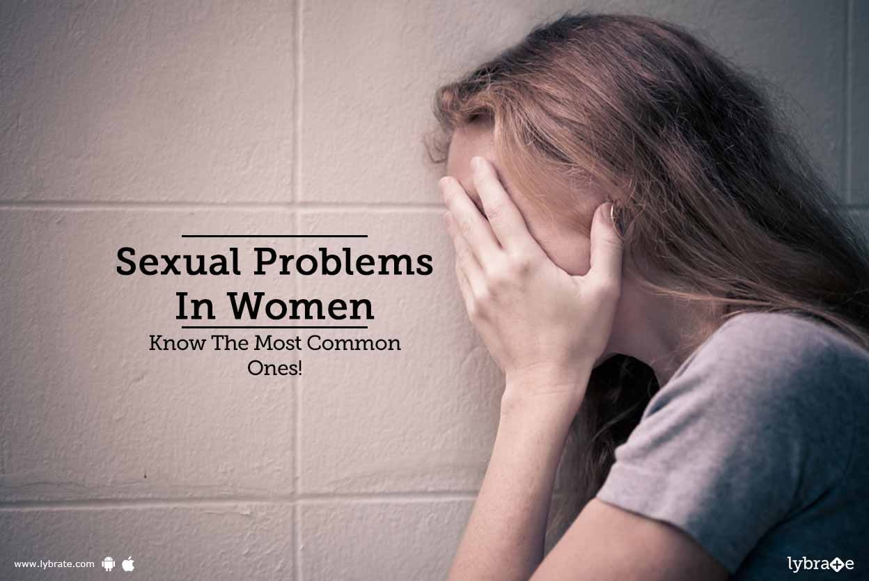 Sexual Problems In Women - Know The Most Common Ones!