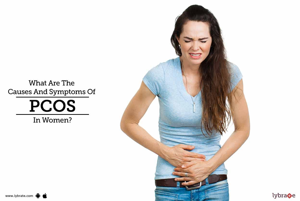 What Are The Causes And Symptoms Of PCOS In Women?
