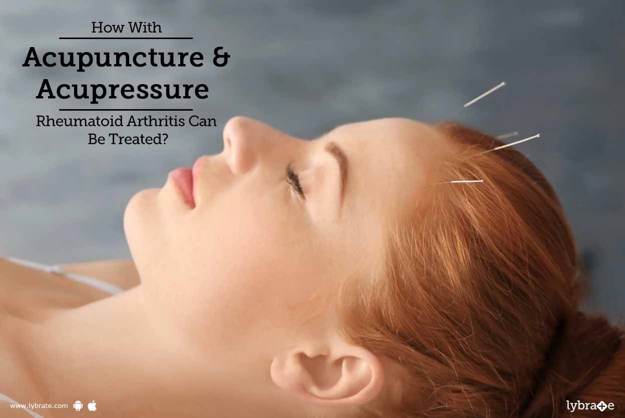 How With Acupuncture & Acupressure Rheumatoid Arthritis Can Be Treated?