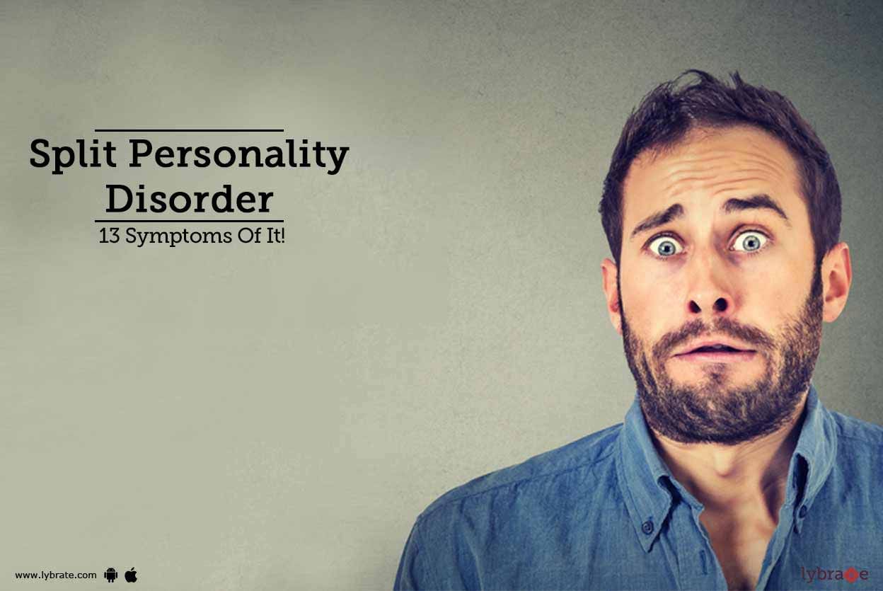 Split Personality Disorder - 13 Symptoms Of It!