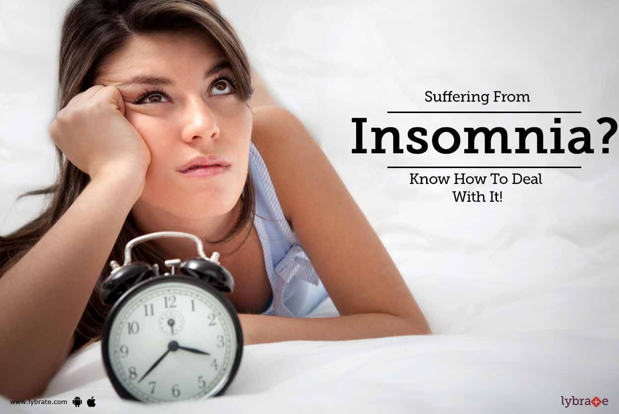 Suffering From Insomnia? Know How To Deal With It!