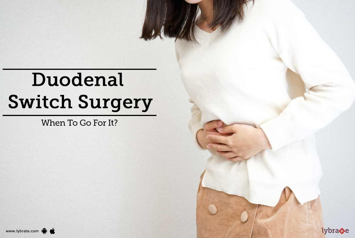 Duodenal Switch Surgery - When To Go For It?