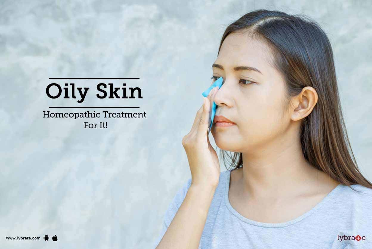 Oily Skin - Homeopathic Treatment For It!