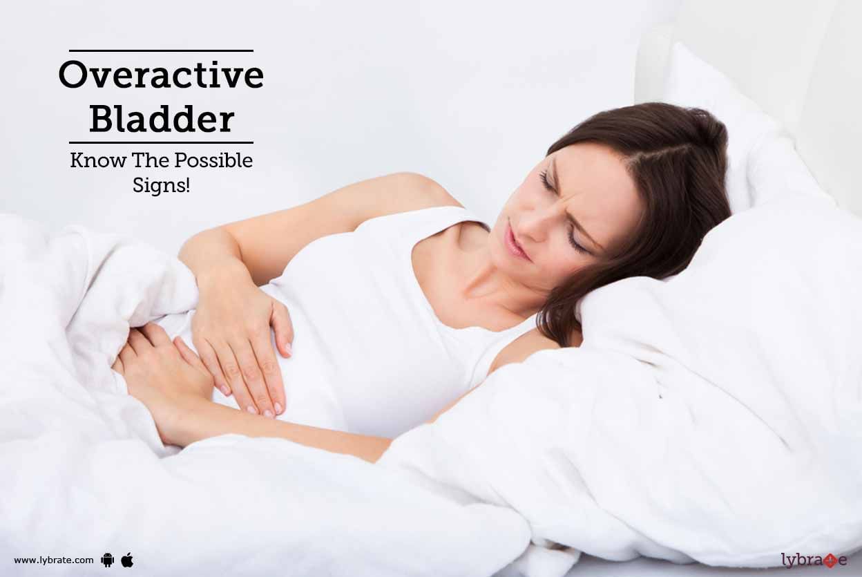Overactive Bladder - Know The Possible Signs!