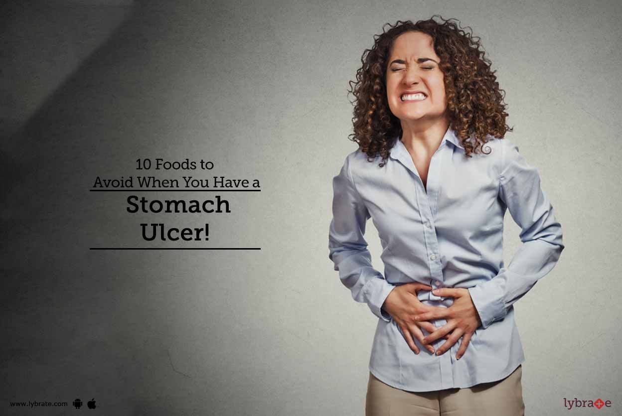 10 Foods to Avoid When You Have a Stomach Ulcer!