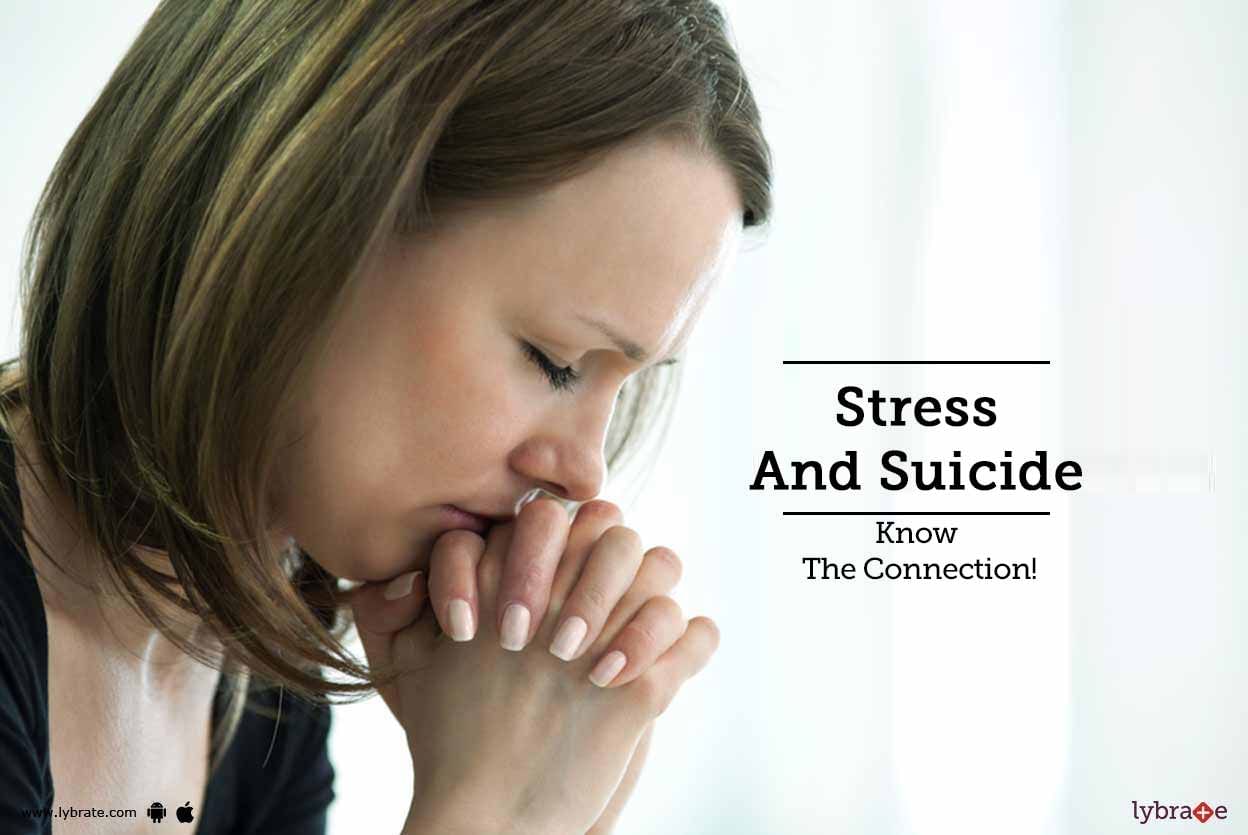 Stress And Suicide - Know The Connection!