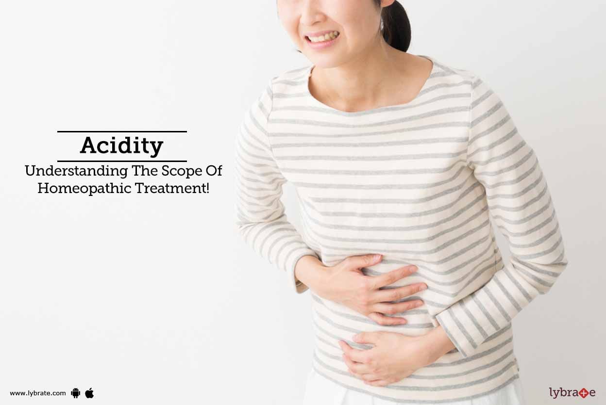 Acidity - Understanding The Scope Of Homeopathic Treatment!