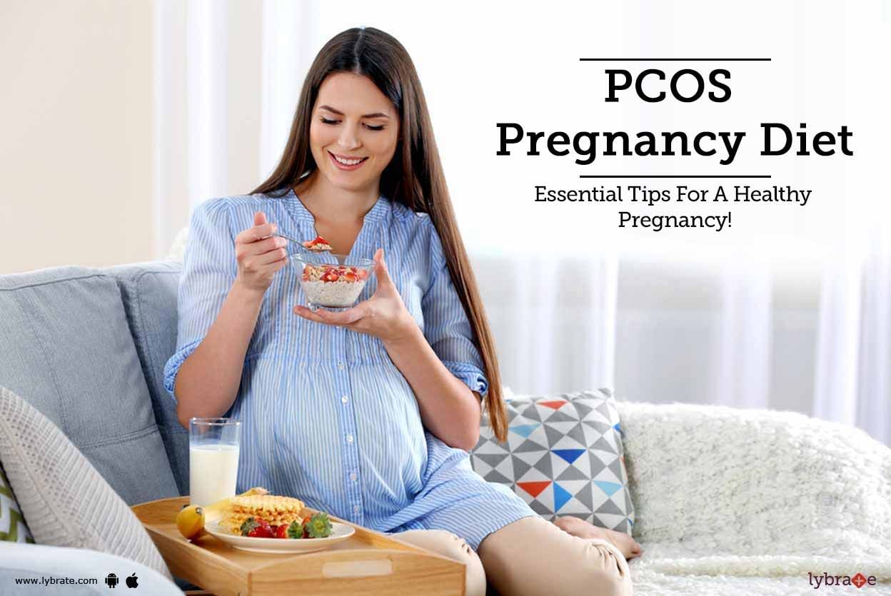 PCOS Pregnancy Diet - Essential Tips For A Healthy Pregnancy!
