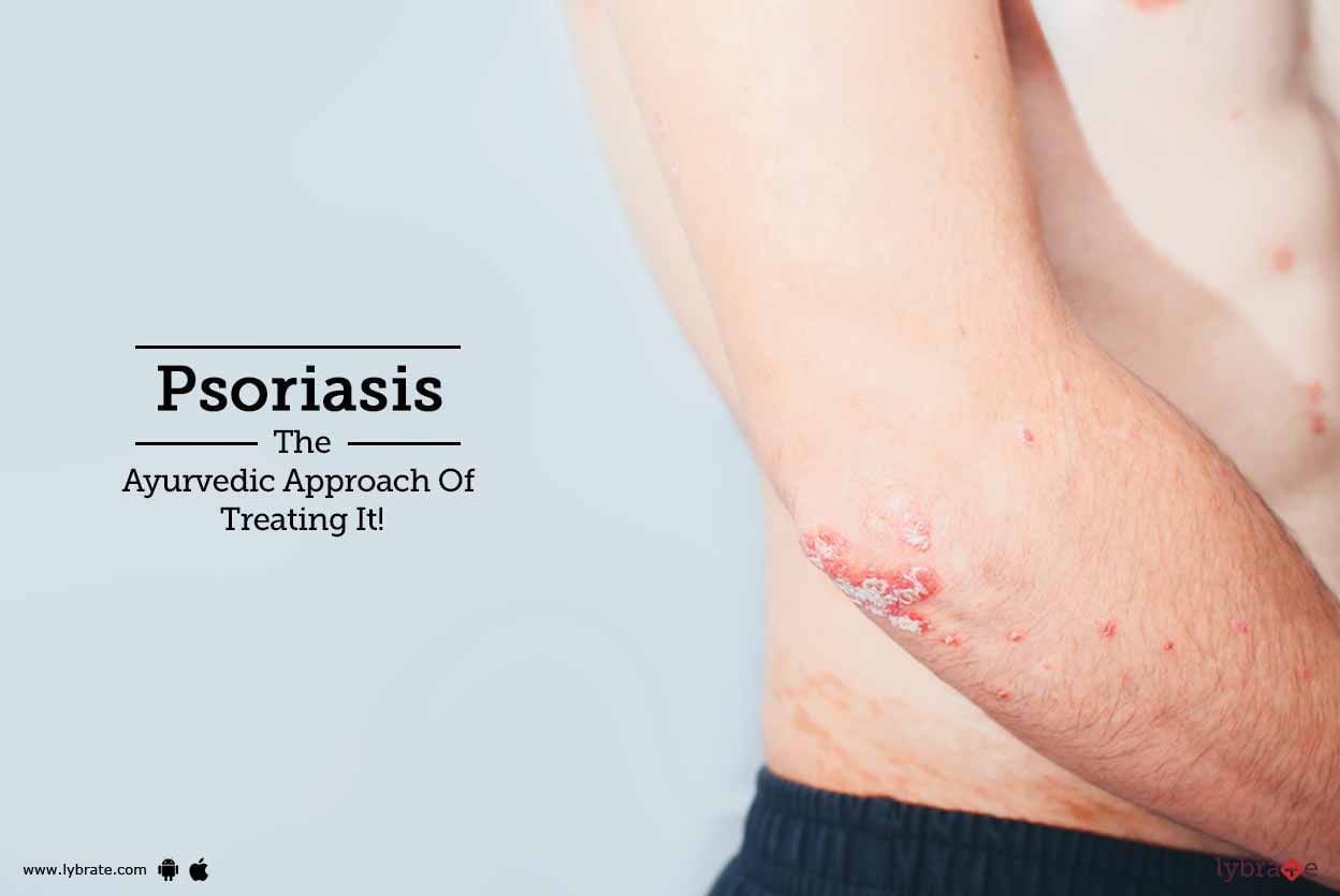 Psoriasis - The Ayurvedic Approach Of Treating It!