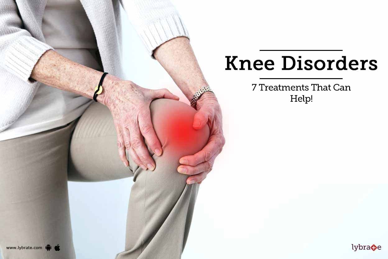 Knee Disorders - 7 Treatments That Can Help!
