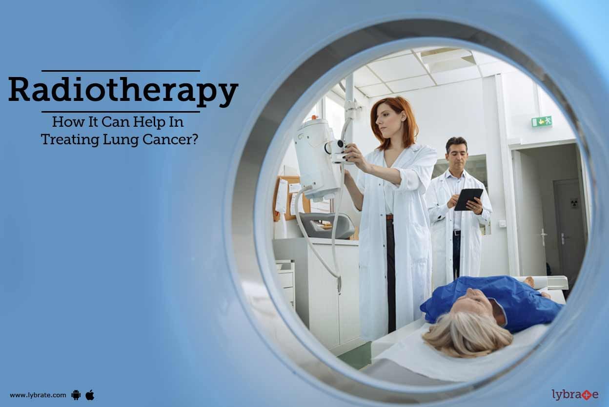 Radiotherapy - How It Can Help In Treating Lung Cancer?