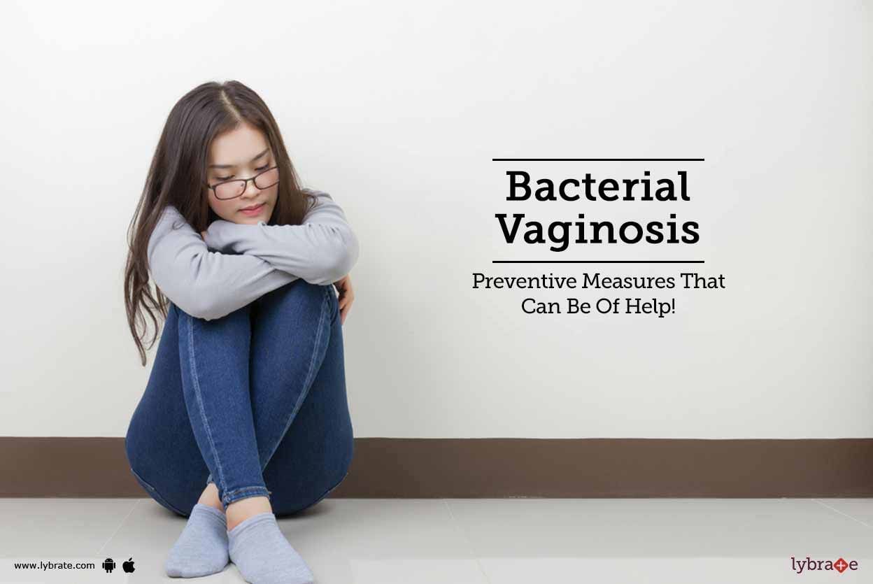 Bacterial Vaginosis - Preventive Measures That Can Be Of Help!