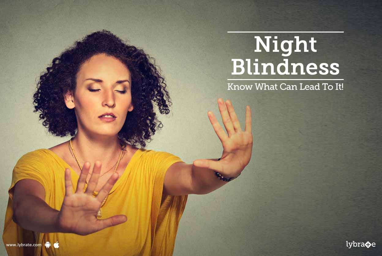 Night Blindness - Know What Can Lead To It!