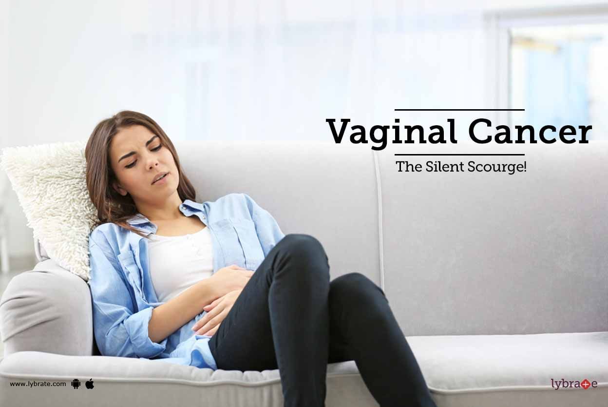 Vaginal Cancer - The Silent Scourge!