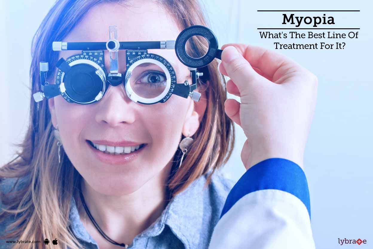 Myopia - What's The Best Line Of Treatment For It?