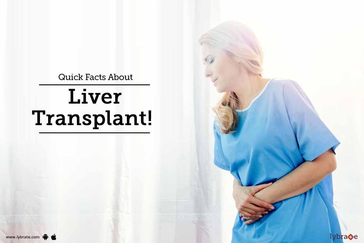 Quick Facts About Liver Transplant!