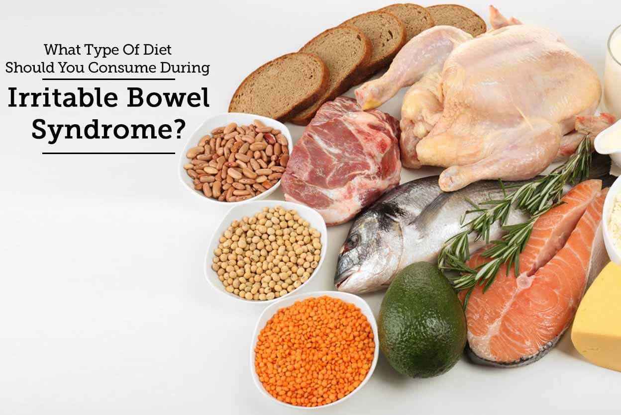 What Type Of Diet Should You Consume During Irritable Bowel Syndrome?