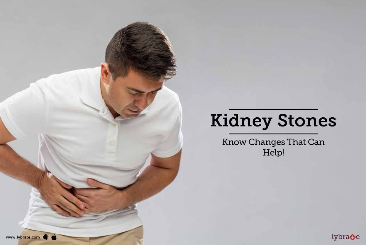 Kidney Stones - Know Changes That Can Help!