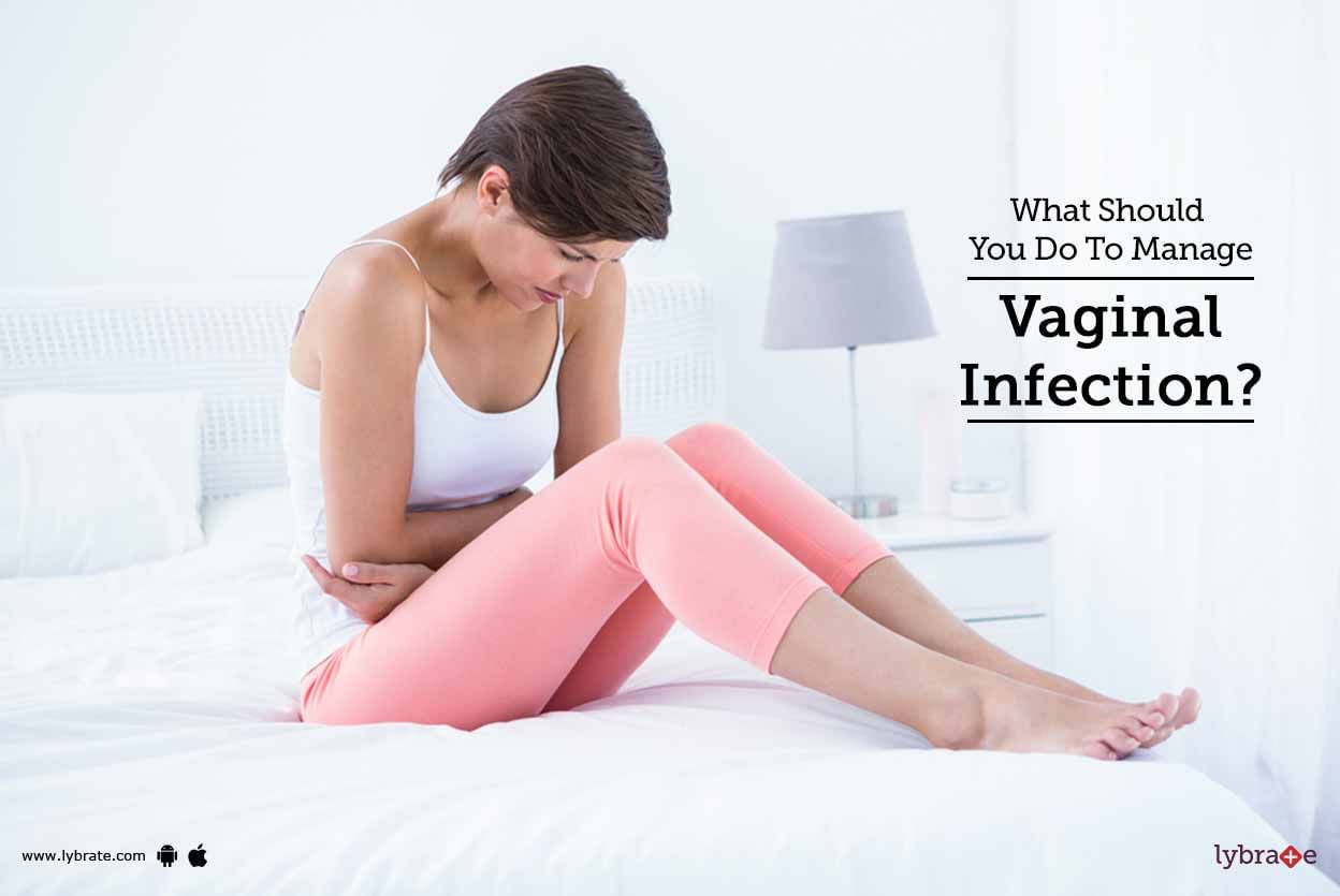 What Should You Do To Manage Vaginal Infection?