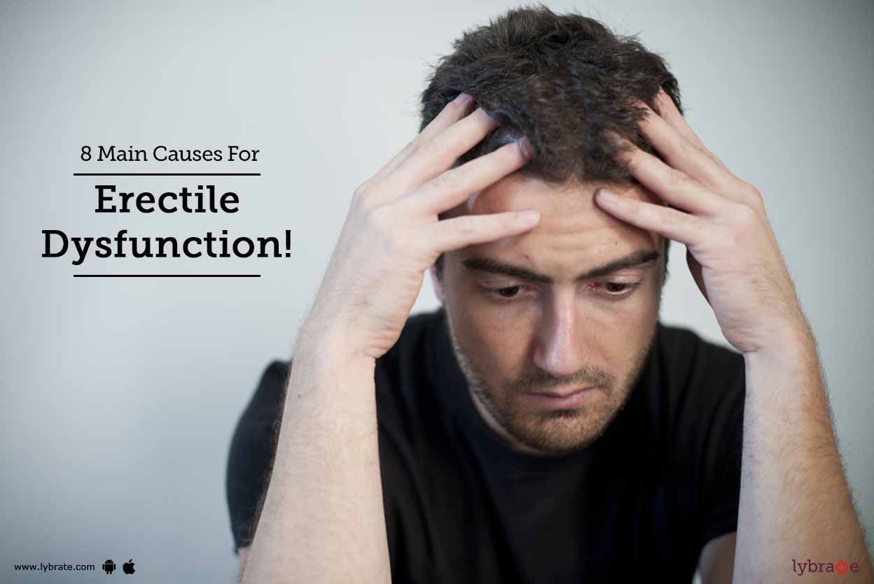 8 Main Causes For Erectile Dysfunction!
